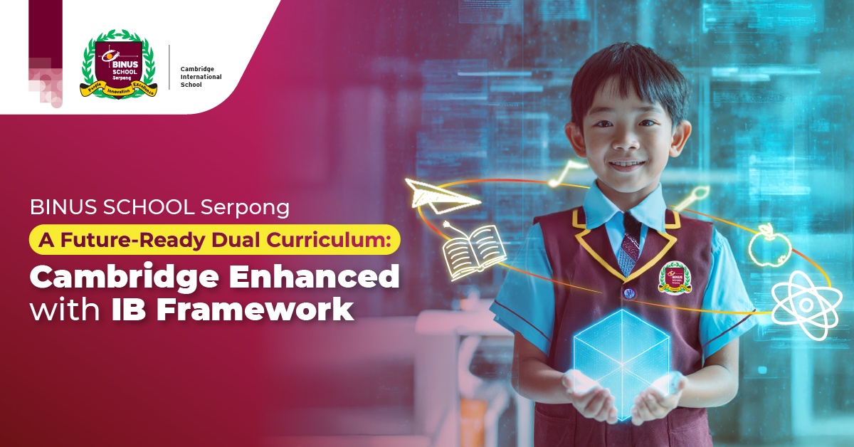Cambridge Enhanced at BINUS SCHOOL Serpong, Helping Students Tackle Global Challenges